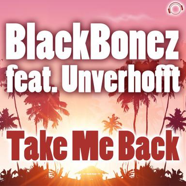 Take Me Back (feat. Unverhofft)
