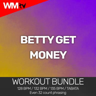 Betty Get Money - Workout Remix 128 Bpm