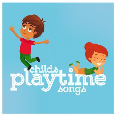 Childs Playtime Songs