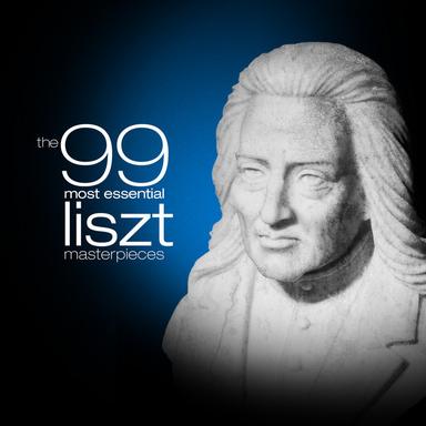 The 99 Most Essential Liszt Masterpieces
