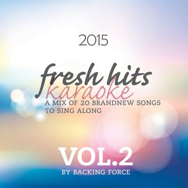 Fresh Karaoke Hits - 2015 - Vol. 2
