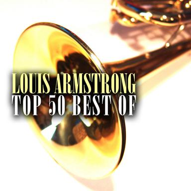 Louis Armstrong Top 50 Best Ever