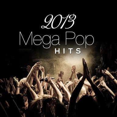 Mega Pop Hits 2013