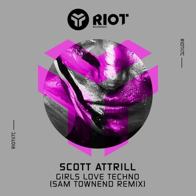 Girls Love Techno - Sam Townend Remix