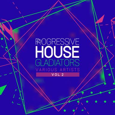 Progressive House Gladiators, Vol. 2