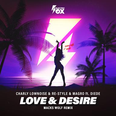 Love & Desire - Macks Wolf Remix