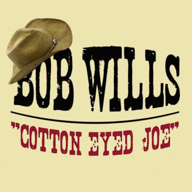 Cotton Eyed Joe