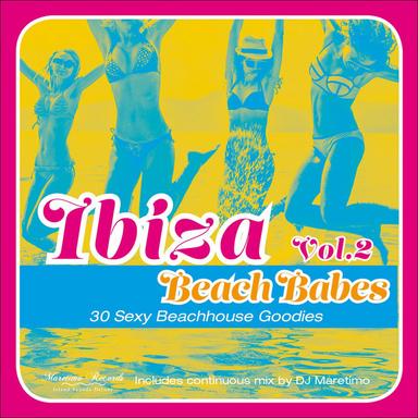 Ibiza Beach Babes, Vol. 2 - 30 Sexy Beachhouse Godies