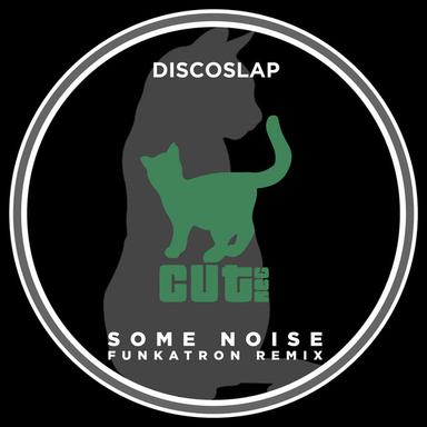 Some Noise - Funkatron Remix