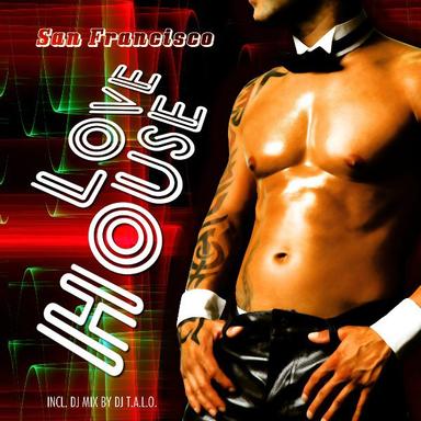 San Francisco Love House - Continuous Mix by DJ T.A.L.O.