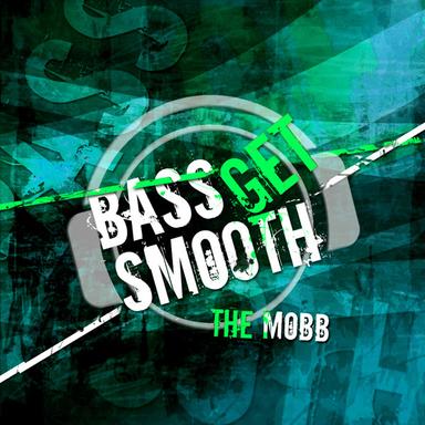 Bass Get Smooth - SuperSoundZ Inc Remix Edit