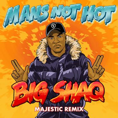 Man's Not Hot - Majestic Remix
