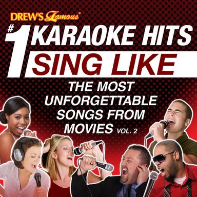 Drew's Famous #1 Karaoke Hits: Sing Like the Most Unforgettable Songs from Movies, Vol. 2
