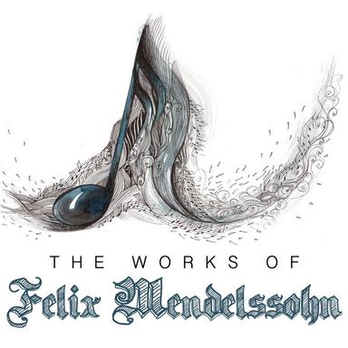 The Works of Felix Mendelssohn