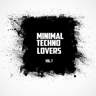 Minimal Techno Lovers, Vol. 7