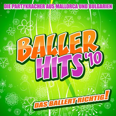 Baller Hits 2010 - Die Partykracher aus Mallorca und Bulgarien