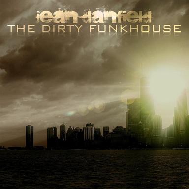 The Dirty Funkhouse - Original Mix