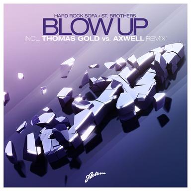 Blow Up - Thomas Gold Vs Axwell Remix