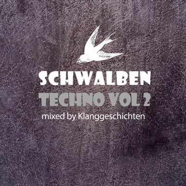 Techno Schwalben, Vol. 2 (Mixed By Klanggeschichten) - Continuous DJ Mix