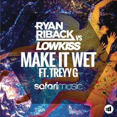 Make It Wet - Original Mix