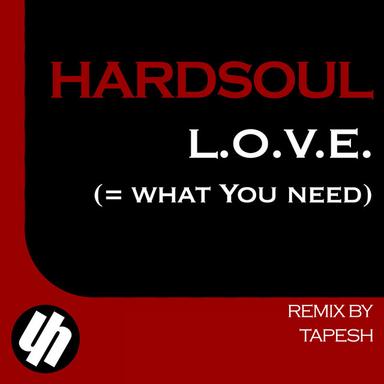 L.O.V.E. (= What You Need) - Original