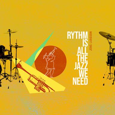 Rythm Is All the Jazz We Need