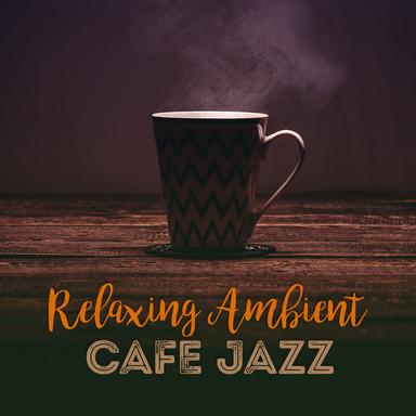 Relaxing Ambient Cafe Jazz