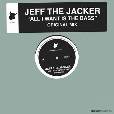 All I Want Is The Bass - Original Mix