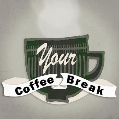 Your Coffee Break