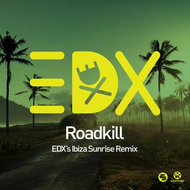 Roadkill - EDX's Ibiza Sunrise Remix
