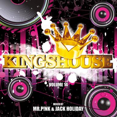 Kingshouse Vol. 14 mixed by Mr. P!nk & Jack Holiday