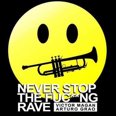 Never Stop The Fuc**ng Rave - Radio Edit