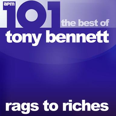 101 - Rags To Riches - The Best Of Tony Bennett