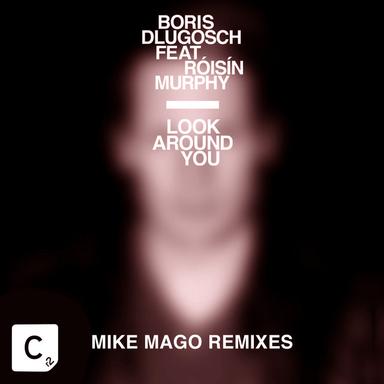 Look Around You - Mike Mago Club Mix