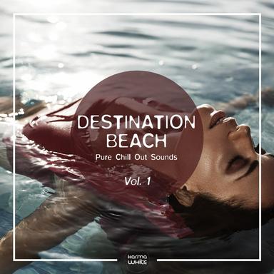 Destination Beach (Pure Chill Out Sounds), Vol. 1