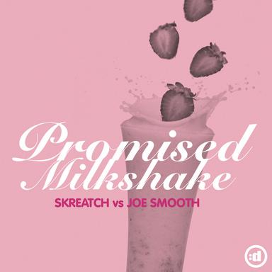 Promised Milkshake - Skreatch Radio Mix