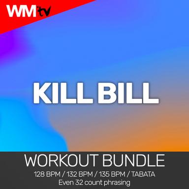 Kill Bill - Workout Remix 128 Bpm