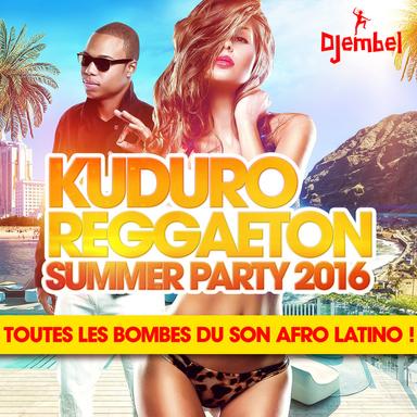 Kuduro Reggaeton Summer Party 2016: Toutes les bombes du son afro latino