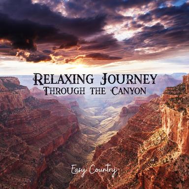 Relaxing Journey Through the Canyon – Easy Country