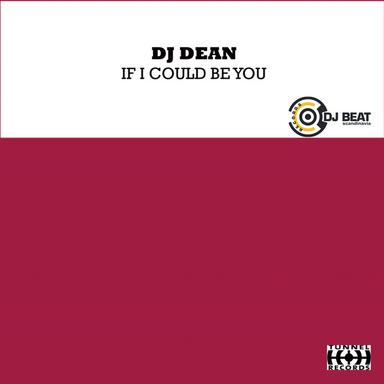 If I Could Be You - DJ Dean Club Mix