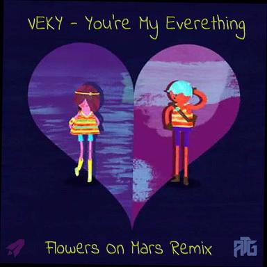 You're My Everything - Flowers On Mars Remix