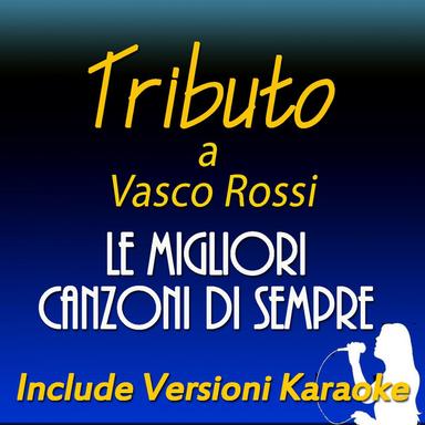 La compagnia (Karaoke Version) - Originally Performed by Vasco Vasco Rossi
