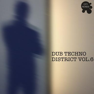 Dub Techno District, Vol. 6