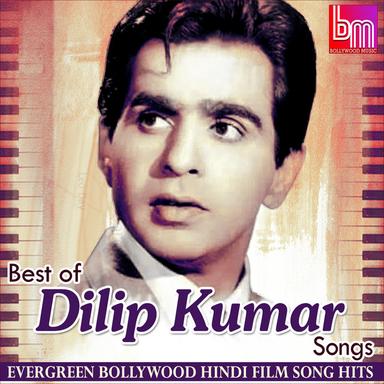 Best of Dilip Kumar Songs Evergreen Bollywood Hindi Film Song Hits