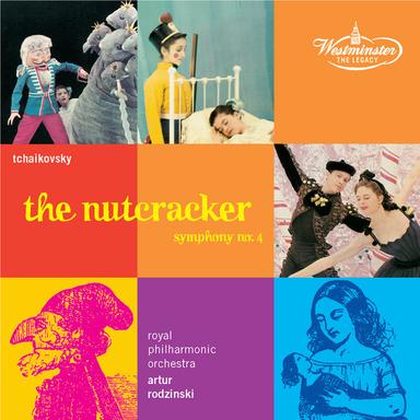Tchaikovsky: The Nutcracker op.71; Symphony No. 4