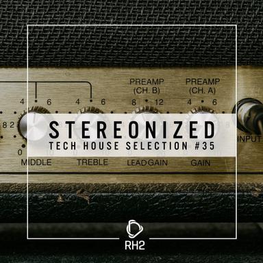 Stereonized - Tech House Selection, Vol. 35