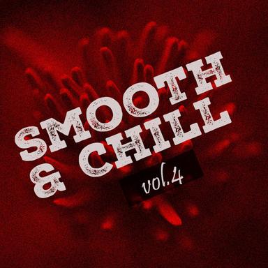 Smooth & Chill, Vol. 4