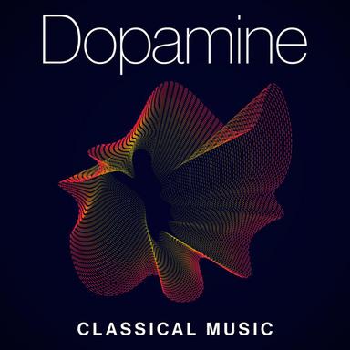 Dopamine - Classical music