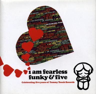 I Am Fearless, Funky & Five