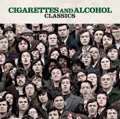 Cigarettes and Alcohol - Classics